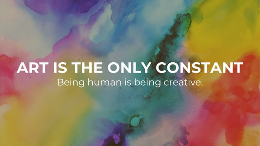 Art is the Only Constant
