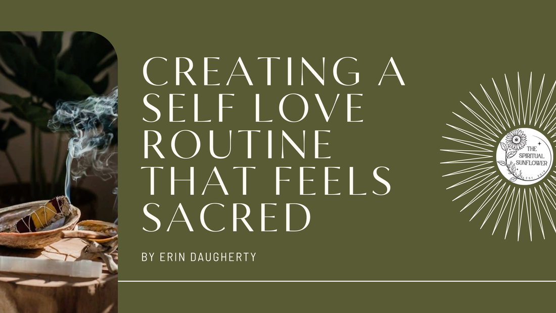 Creating a Self Love Routine That Feels Sacred
